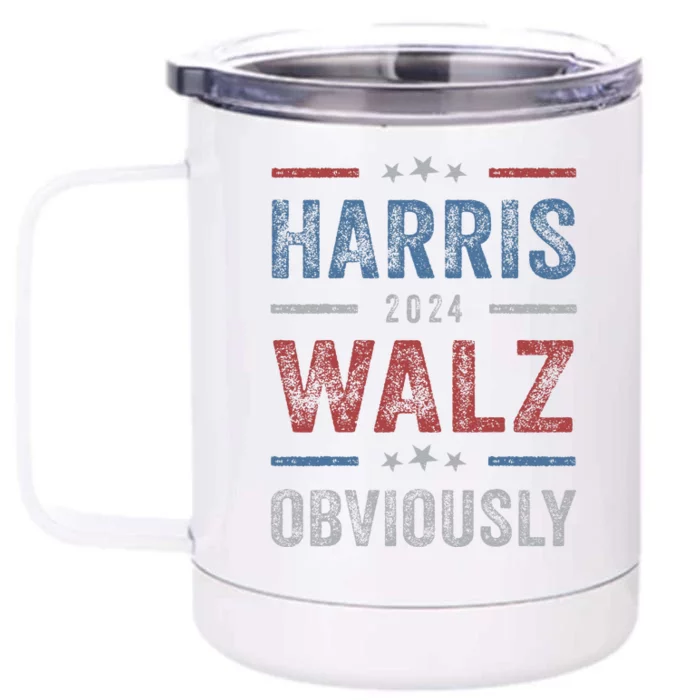 Harris Walz Obviously 2024 Harris Tim Walz Waltz 2024 Front & Back 12oz Stainless Steel Tumbler Cup