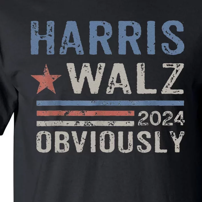 Harris Walz Obviously 2024 Harris Tim Walz Waltz 2024 Tall T-Shirt