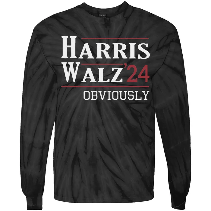 Harris Walz Obviously 2024 Harris Tim Walz Waltz 2024 Tie-Dye Long Sleeve Shirt