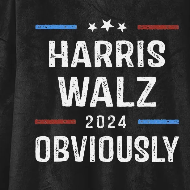 Harris Walz Obviously 2024 Harris Tim Walz Waltz 2024 Hooded Wearable Blanket