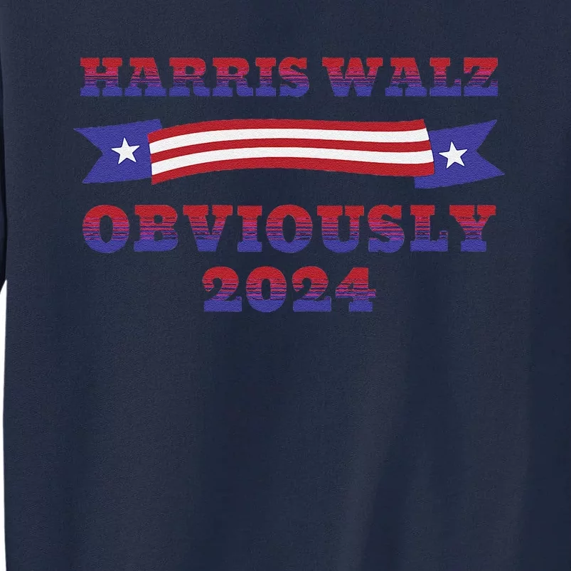 Harris Walz Obviously Kamala Harris Tim Waltz Election Tall Sweatshirt