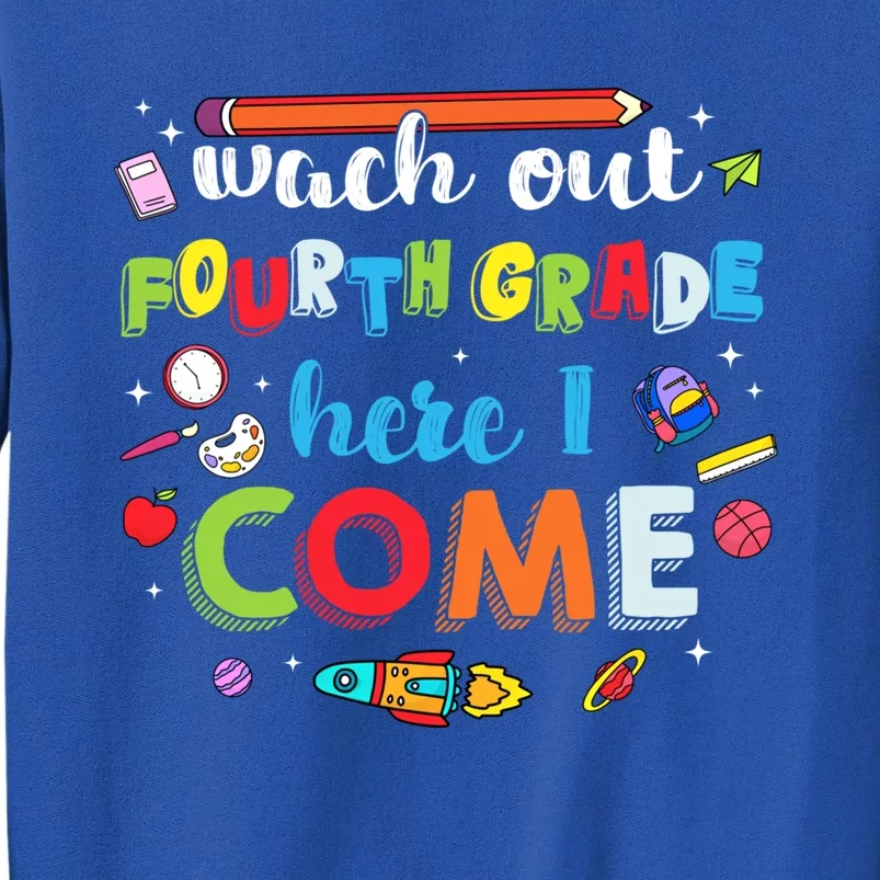 Heart Watch Out Fourth Grade Here I Come Back To School Funny Gift Tall Sweatshirt