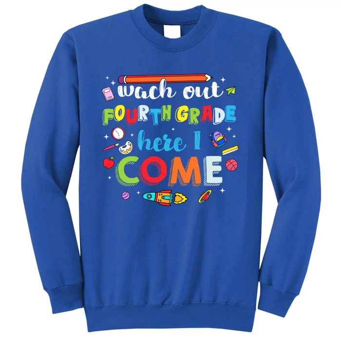 Heart Watch Out Fourth Grade Here I Come Back To School Funny Gift Tall Sweatshirt