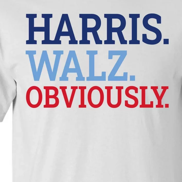 Harris Walz Obviously 2024 Tall T-Shirt