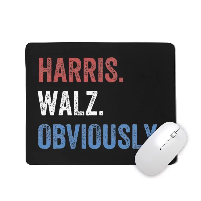 Harris. Walz. Obviously Kamala Harris & Tim Walz 2024 Mousepad