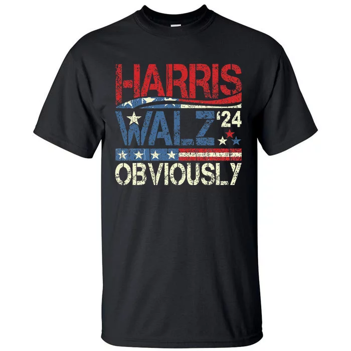 Harris Walz Obviously! Harris Waltz 2024 Election Gift Tall T-Shirt