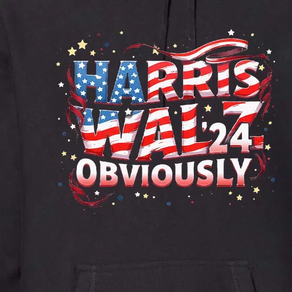 Harris Walz Obviously! Harris Waltz 2024 Election Premium Hoodie