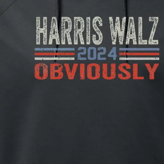 Harris Walz. Obviously. Kamala Harris Tim Walz Gift Performance Fleece Hoodie