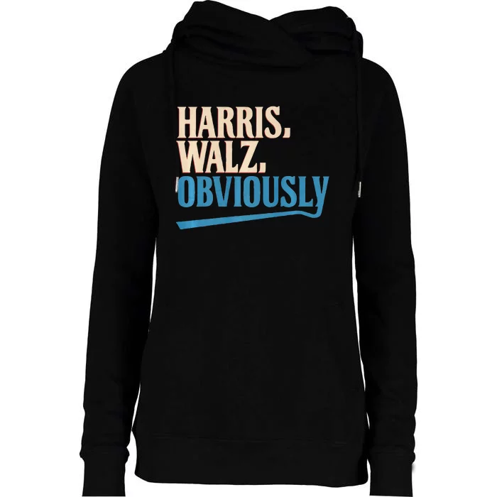 Harris Walz Obviously Election 2024 Womens Funnel Neck Pullover Hood