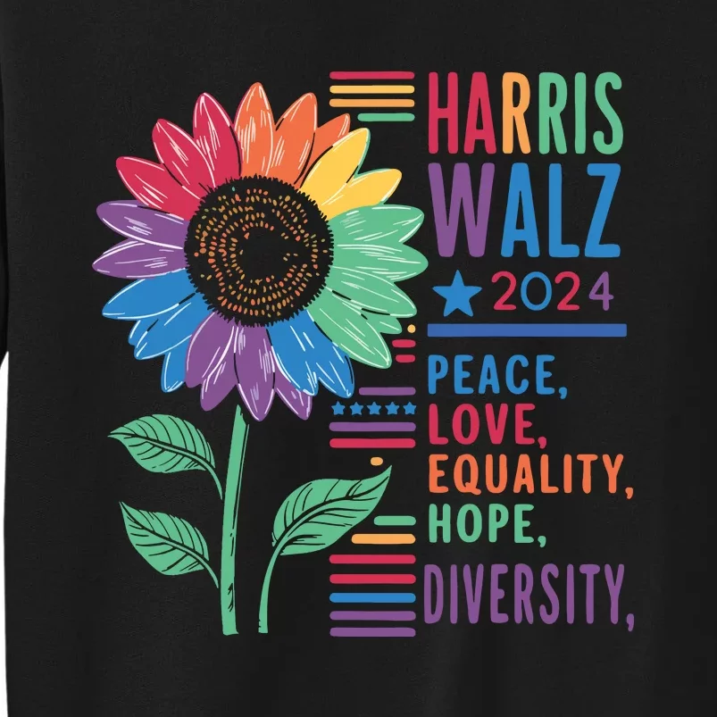 Harris Walz Peace Love Equality Hope Diversity Kamala 2024 Tall Sweatshirt