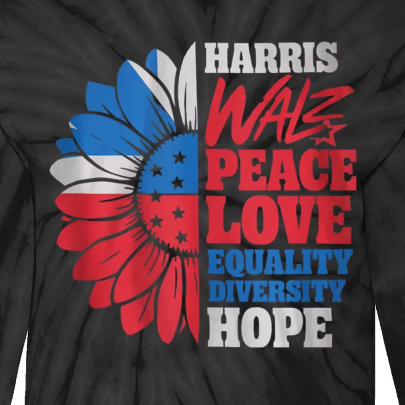 Harris Walz Peace Love Equality Diversity Hope Sunflower Tie-Dye Long Sleeve Shirt