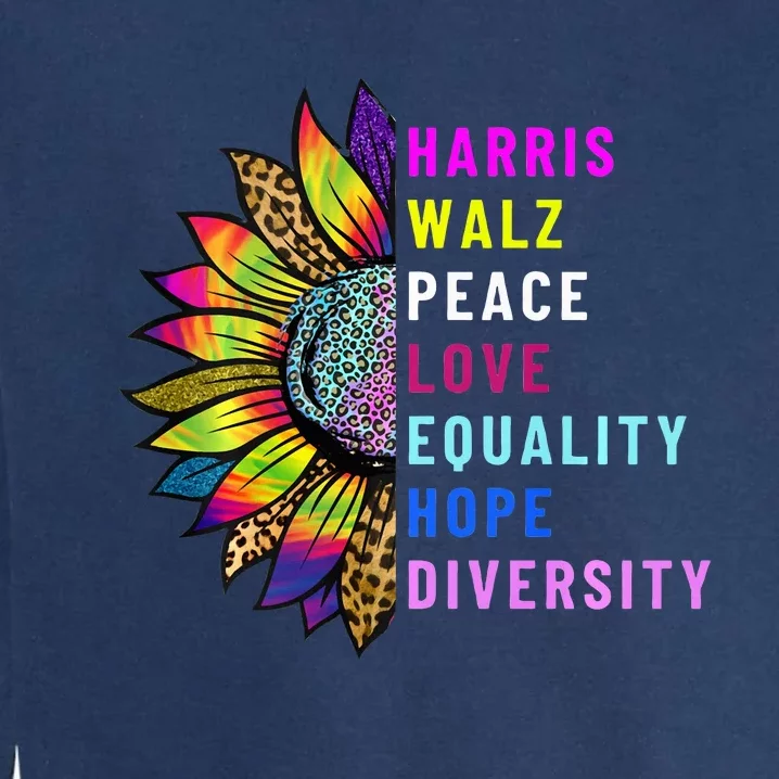 Harris Walz Peace Love Equality Hope Diversity Garment-Dyed Sweatshirt