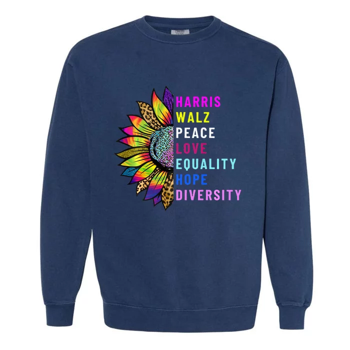 Harris Walz Peace Love Equality Hope Diversity Garment-Dyed Sweatshirt