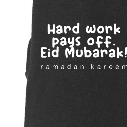 Hard Work Pays Off Eid Mubarak Gift For Ramadan Mubarak Doggie 3-End Fleece Hoodie