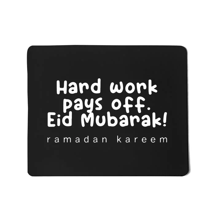 Hard Work Pays Off Eid Mubarak Gift For Ramadan Mubarak Mousepad