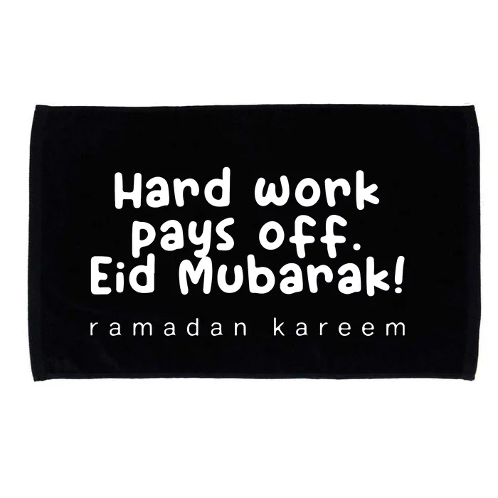 Hard Work Pays Off Eid Mubarak Gift For Ramadan Mubarak Microfiber Hand Towel