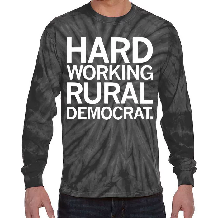 Hard Working Rural Democrat Tie-Dye Long Sleeve Shirt