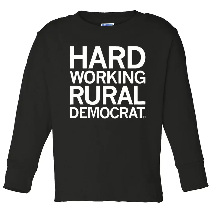 Hard Working Rural Democrat Toddler Long Sleeve Shirt