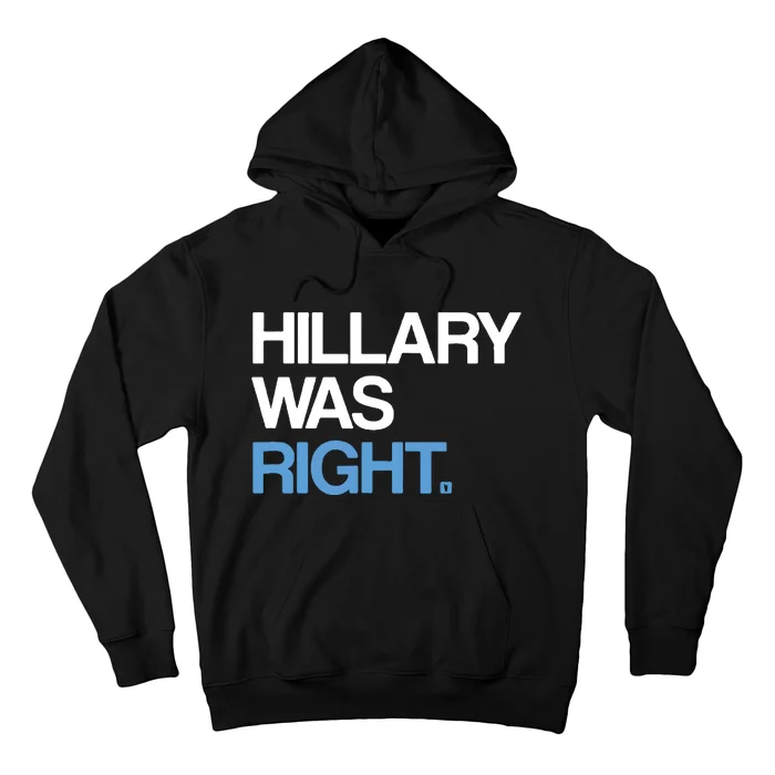 Hillary Was Right Liberal Democrat Hoodie