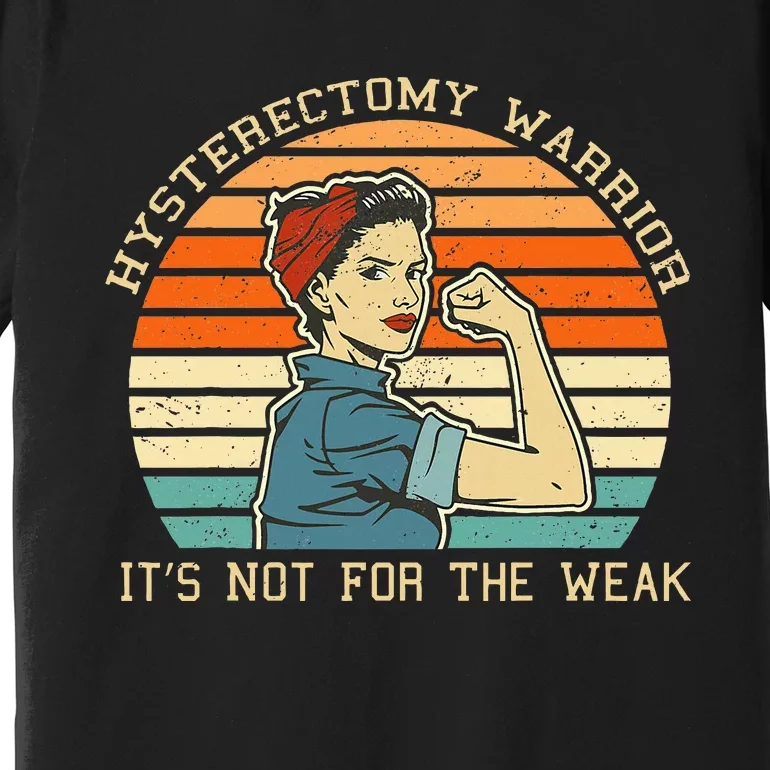 Hysterectomy Warrior Retro Uterus Removal Surgery Recovery Premium T-Shirt