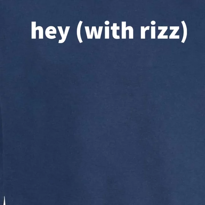 Hey With Rizz Viral Trending Social Media Garment-Dyed Sweatshirt