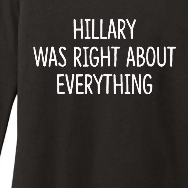 Hillary Was Right About Everything Womens CVC Long Sleeve Shirt