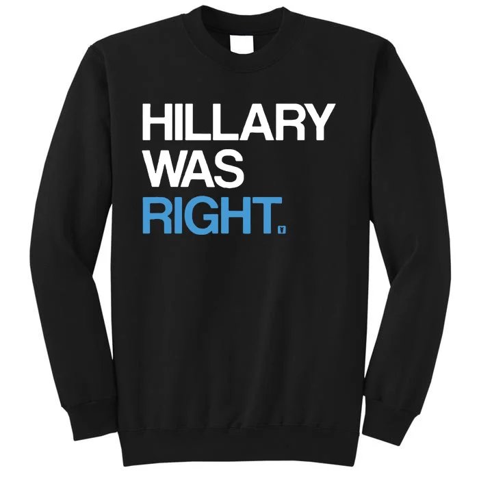 Hillary Was Right Liberal Democrat Sweatshirt