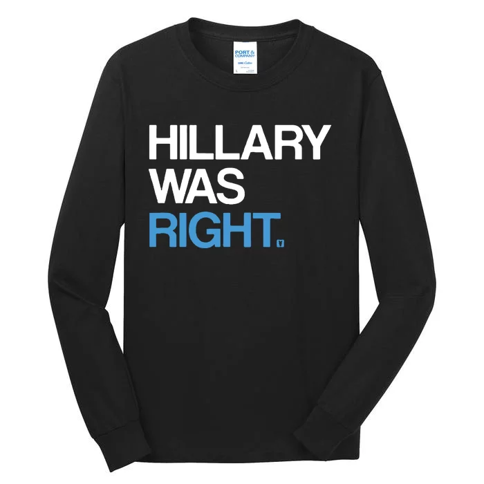 Hillary Was Right Liberal Democrat Tall Long Sleeve T-Shirt