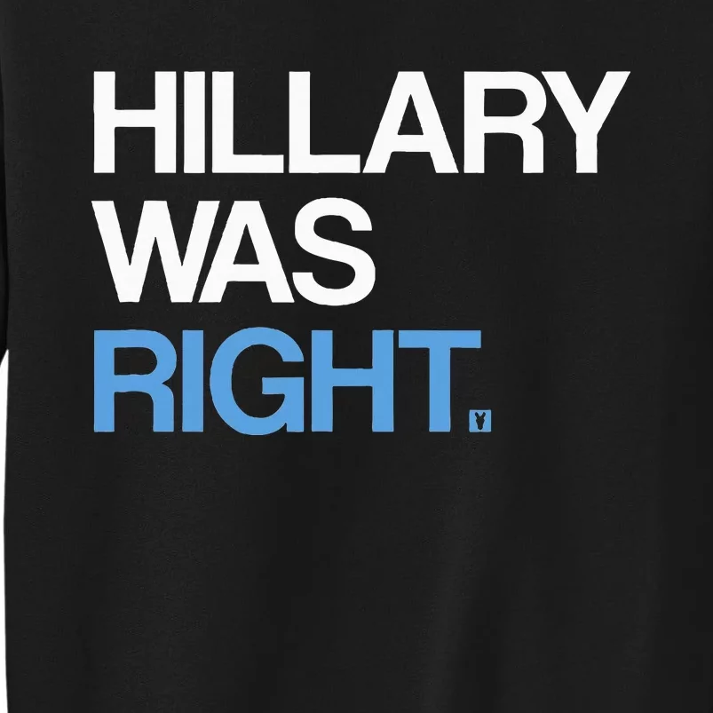 Hillary Was Right Liberal Democrat Sweatshirt