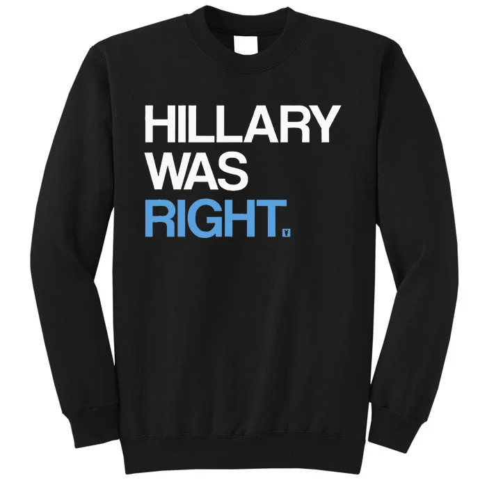 Hillary Was Right Liberal Democrat Sweatshirt