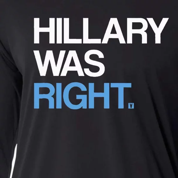 Hillary Was Right Liberal Democrat Cooling Performance Long Sleeve Crew