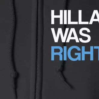 Hillary Was Right Liberal Democrat Full Zip Hoodie