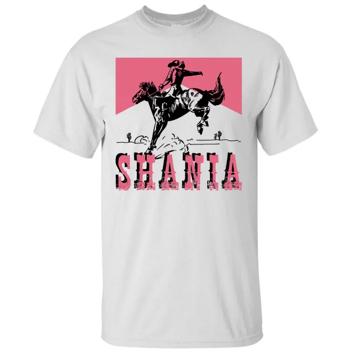 Howdy Western Shania Cowboy Shania Cowgirl Shania Rodeo Tall T-Shirt