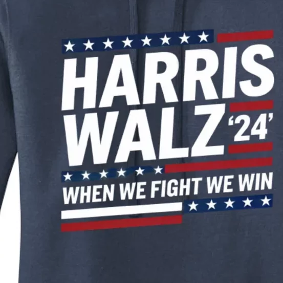 Harris Walz Stronger Together When We Fight We Win Gift Women's Pullover Hoodie