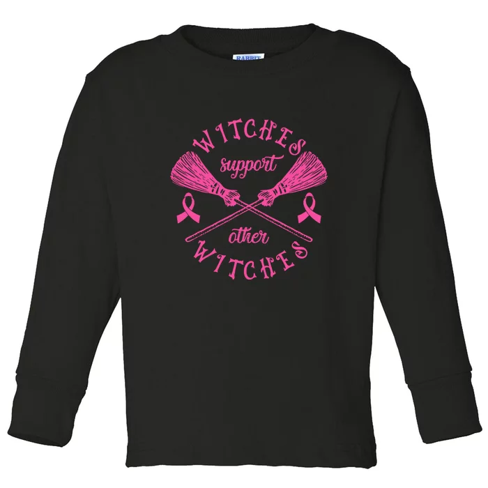 Halloween Witches Support Other Witches Witch Breast Cancer Gift Toddler Long Sleeve Shirt