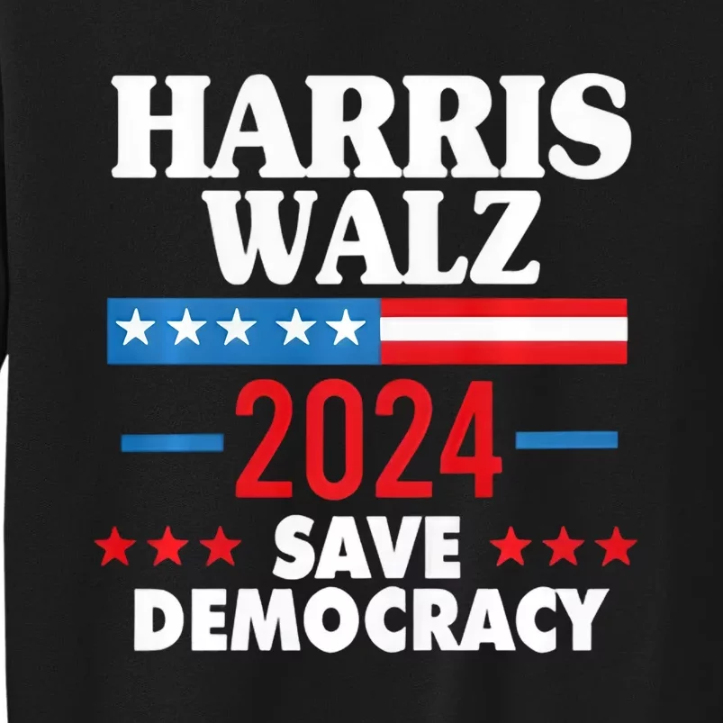 Harris Walz Save Democracy Tall Sweatshirt