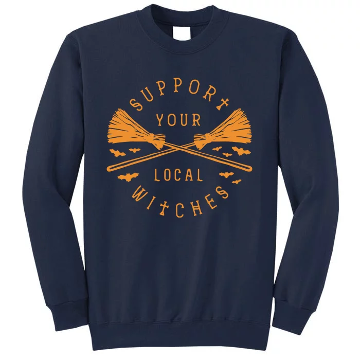 Halloween Witch Support Your Local Witches Tall Sweatshirt