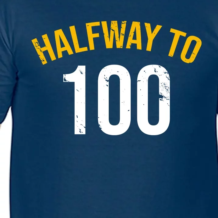 Half Way To 100, Funny 50th Birthday Joke Comfort Colors T-Shirt