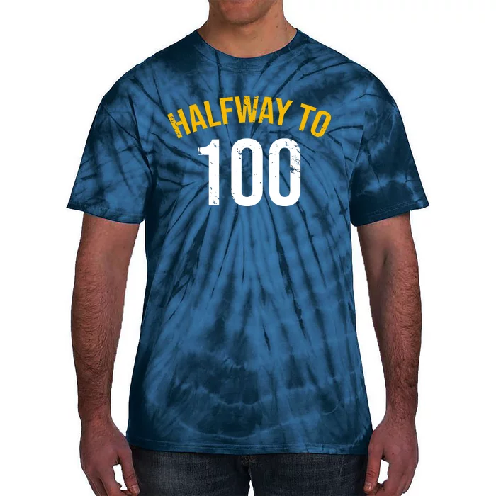 Half Way To 100, Funny 50th Birthday Joke Tie-Dye T-Shirt