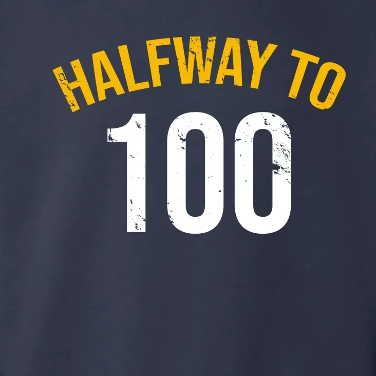 Half Way To 100, Funny 50th Birthday Joke Toddler Hoodie