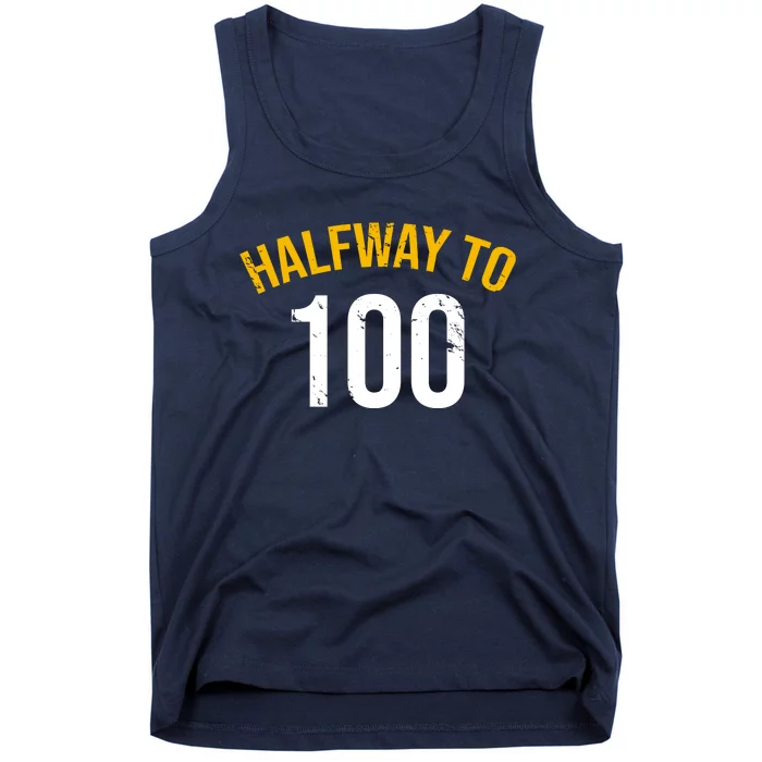 Half Way To 100, Funny 50th Birthday Joke Tank Top