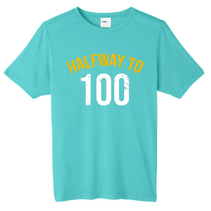 Half Way To 100, Funny 50th Birthday Joke ChromaSoft Performance T-Shirt