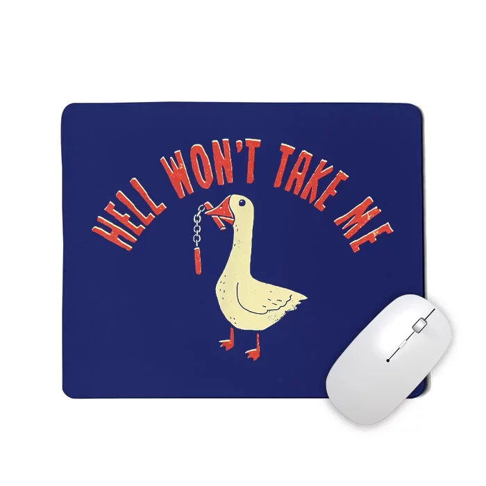 Hell Wont Take Me Funny Duck Mousepad