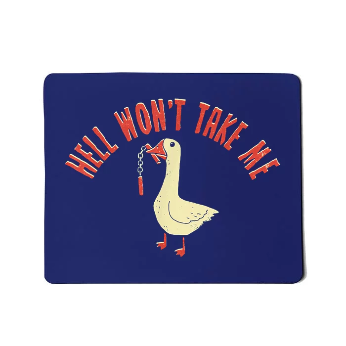 Hell Wont Take Me Funny Duck Mousepad