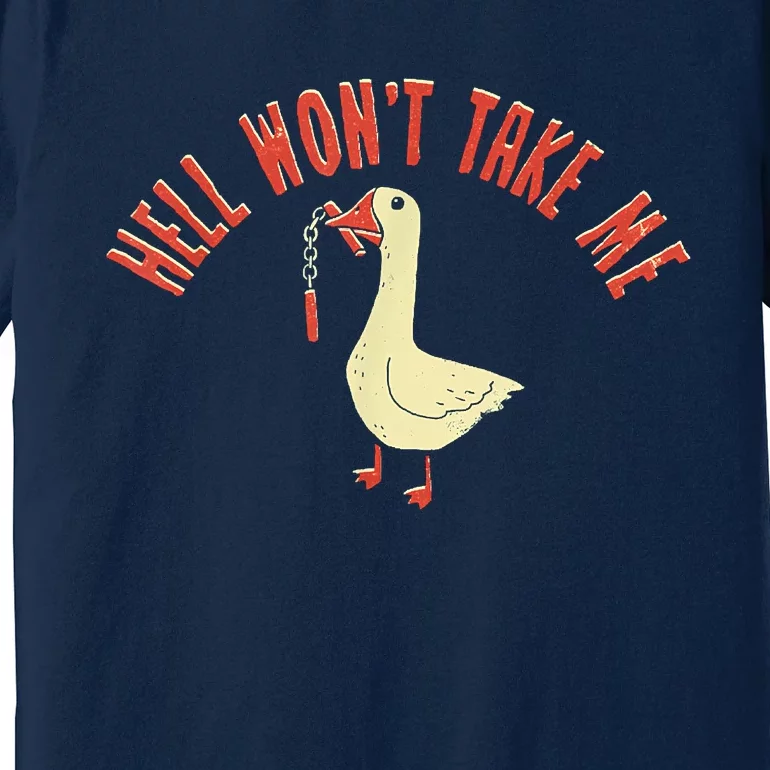 Hell Wont Take Me Funny Duck Premium T-Shirt