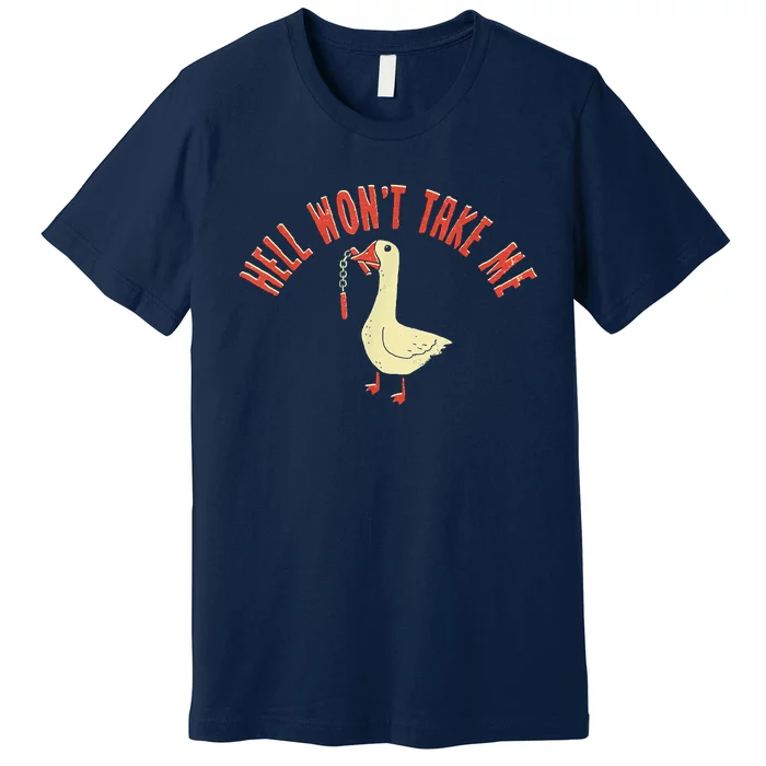 Hell Wont Take Me Funny Duck Premium T-Shirt