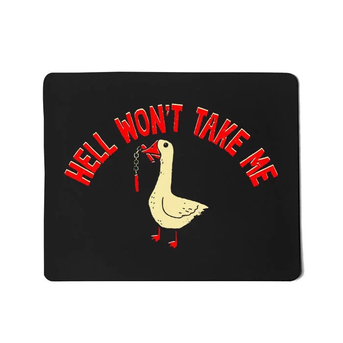 Hell WonT Take Me Funny Duck Mousepad