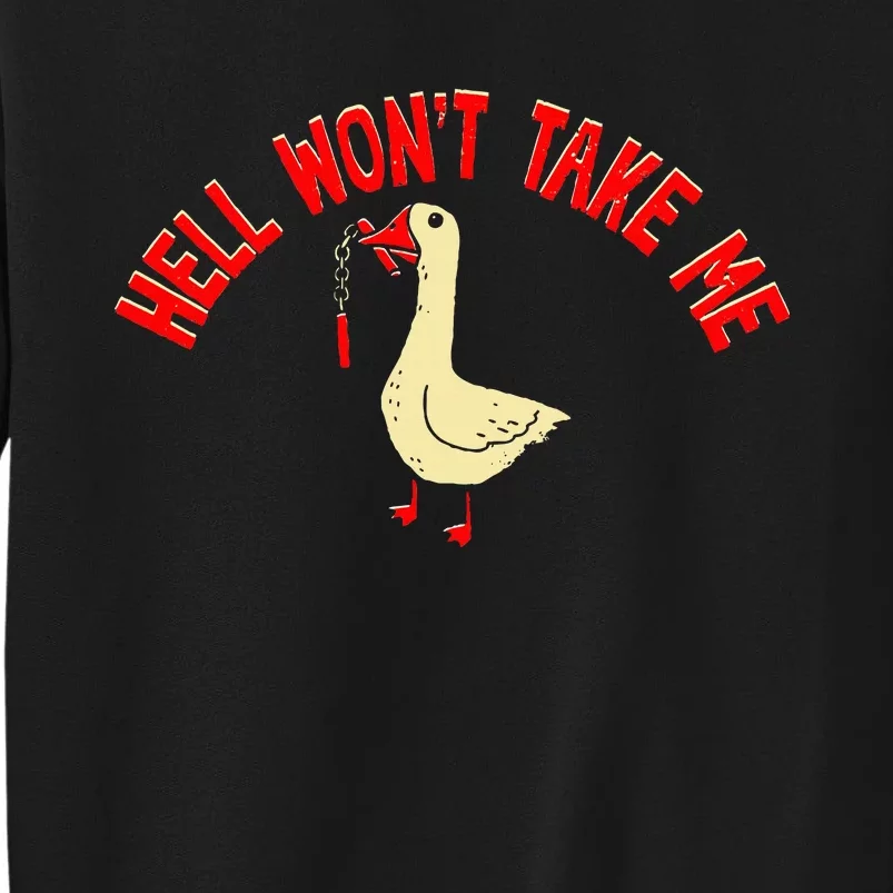 Hell WonT Take Me Funny Duck Tall Sweatshirt