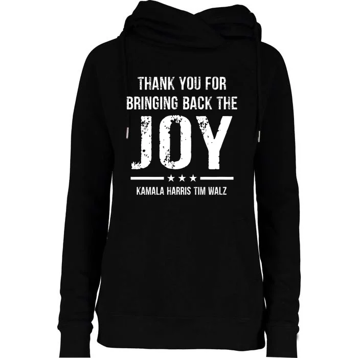 Harris Walz T Thank You For Bringing Back The Joy Political Womens Funnel Neck Pullover Hood