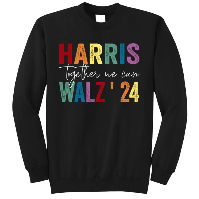 Harris Walz Together We Can Election Lgbt Harris Walz Waltz Tall Sweatshirt